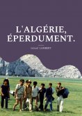 eBook: L'Algérie, éperdument.