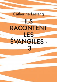 ebook: Ils racontent les Évangiles - 3