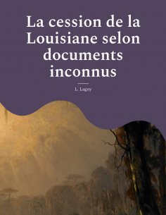eBook: La cession de la Louisiane selon documents inconnus