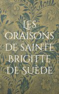 eBook: Les oraisons de sainte Brigitte de Suède