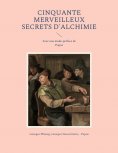 eBook: Cinquante Merveilleux Secrets d'Alchimie