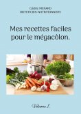 eBook: Mes recettes faciles pour le mégacôlon.