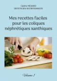 eBook: Mes recettes faciles pour les coliques néphrétiques xanthiques.