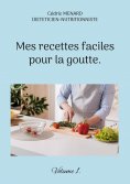 eBook: Mes recettes faciles pour la goutte.