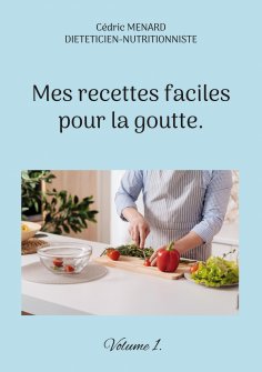 eBook: Mes recettes faciles pour la goutte.