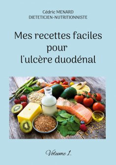 eBook: Mes recettes faciles pour l'ulcère duodénal.