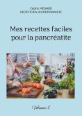 eBook: Mes recettes faciles pour la pancréatite.