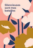 eBook: Silencieuses sont mes batailles