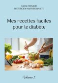 eBook: Mes recettes faciles pour le diabète.