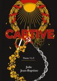 eBook: Captive - Tome 1 à 3