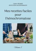 eBook: Mes recettes faciles pour l'hémochromatose.