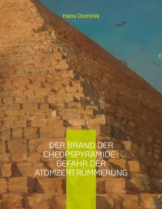 eBook: Der Brand der Cheopspyramide : Gefahr der Atomzertrümmerung