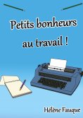 eBook: Petits bonheurs au travail !
