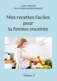 eBook: Mes recettes faciles pour la femme enceinte.