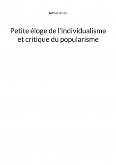 ebook: Petite éloge de l'individualisme et critique du popularisme