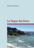 ebook: La Vague des hiers