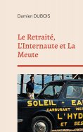 eBook: Le Retraité, L'Internaute et La Meute