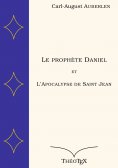 eBook: Le prophète Daniel et l'Apocalypse de Saint Jean