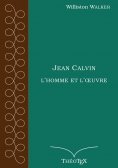 eBook: Jean Calvin, l'homme et l'oeuvre