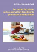 eBook: Dictionnaire des modes de cuisson et de conservation des aliments pour l'excès d'acide urique.