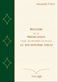 eBook: istoire de la Prédication Parmi les Réformés de France au Dix-Septième Siècle