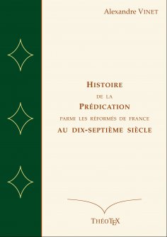 eBook: istoire de la Prédication Parmi les Réformés de France au Dix-Septième Siècle
