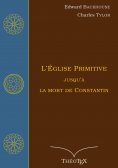 eBook: L'Église primitive, jusqu'à la mort de Constantin