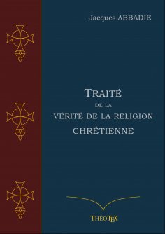 eBook: Traité de la Vérité de la Religion Chrétienne