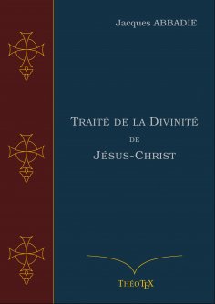 eBook: Traité de la Divinité de Jésus-Christ