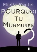 eBook: Pourquoi tu murmures ?
