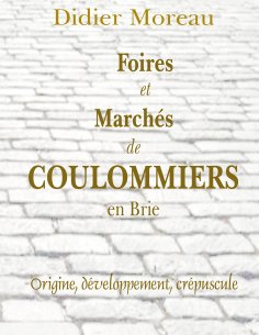 ebook: Foires et Marchés de Coulommiers en Brie