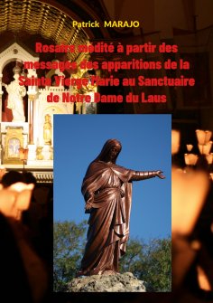ebook: Rosaire Médité à partir des messages des apparitions de la Sainte Vierge Marie au Sanctuaire de Notr