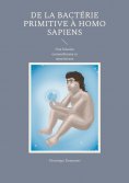 eBook: De la bactérie primitive à Homo sapiens