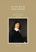eBook: La Vie de M. Descartes