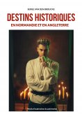 eBook: Destins historiques en Normandie et en Angleterre