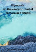 eBook: Plymouth on the esoteric road of Tamara in 8 rituals