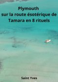 eBook: Plymouth sur la route ésotérique de Tamara en 8 rituels