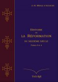 ebook: Histoire de la Réformation du seizième siècle, Tomes 3 et 4