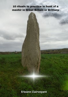 ebook: 10 rituals to practice in front of a menhir in Great Britain or Brittany