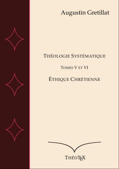 eBook: Théologie Systématique, Tomes V et VI