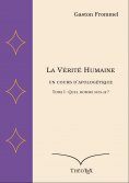 eBook: La Vérité Humaine, un cours d'apologétique, tome I