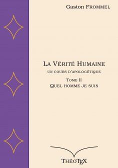 eBook: La Vérité Humaine, un cours d'apologétique, tome II