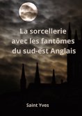 eBook: La sorcellerie avec les fantômes du sud-est Anglais