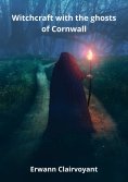 eBook: Witchcraft with the ghosts of Cornwall