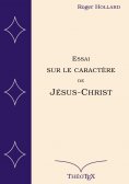 eBook: Essai sur le caractère de Jésus-Christ