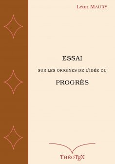 eBook: Essai sur les origines de l'idée du progrès