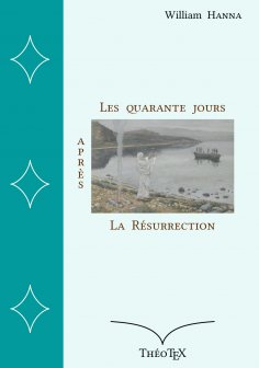 eBook: Les quarante jours après la Résurrection