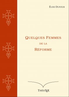 eBook: Quelques Femmes de la Réforme