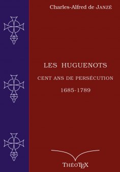eBook: Les Huguenots, cent ans de persécution