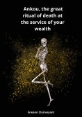eBook: Ankou, the great ritual of death at the service of your wealth